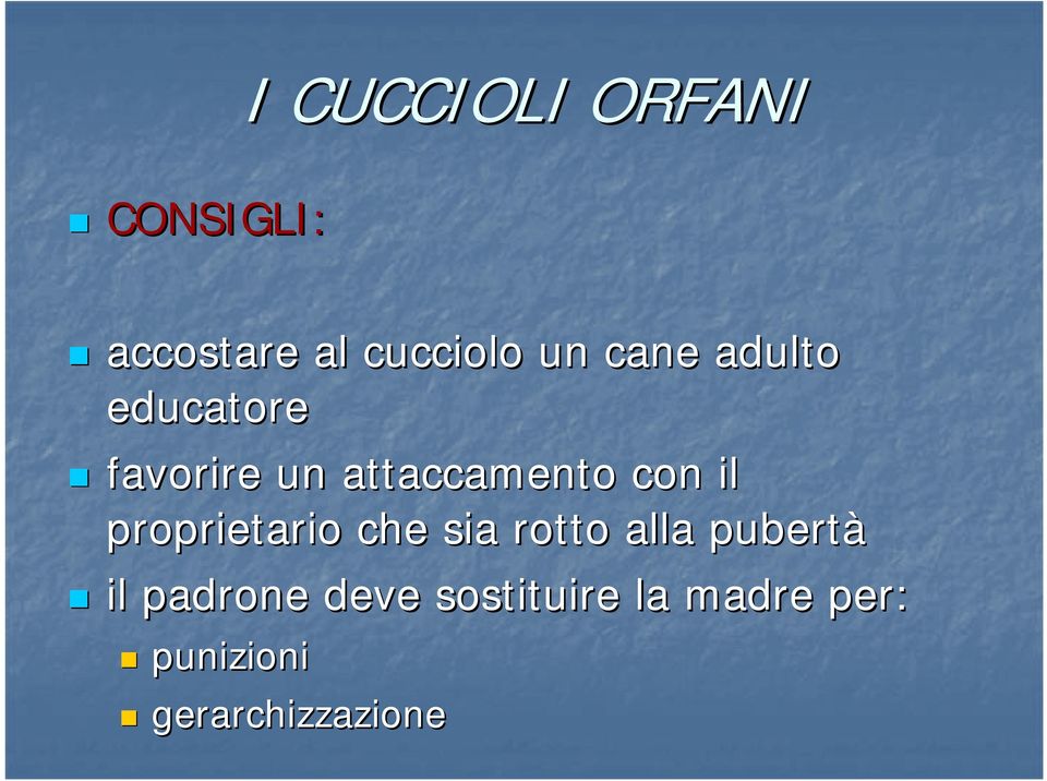 proprietario che sia rotto alla pubertà il padrone