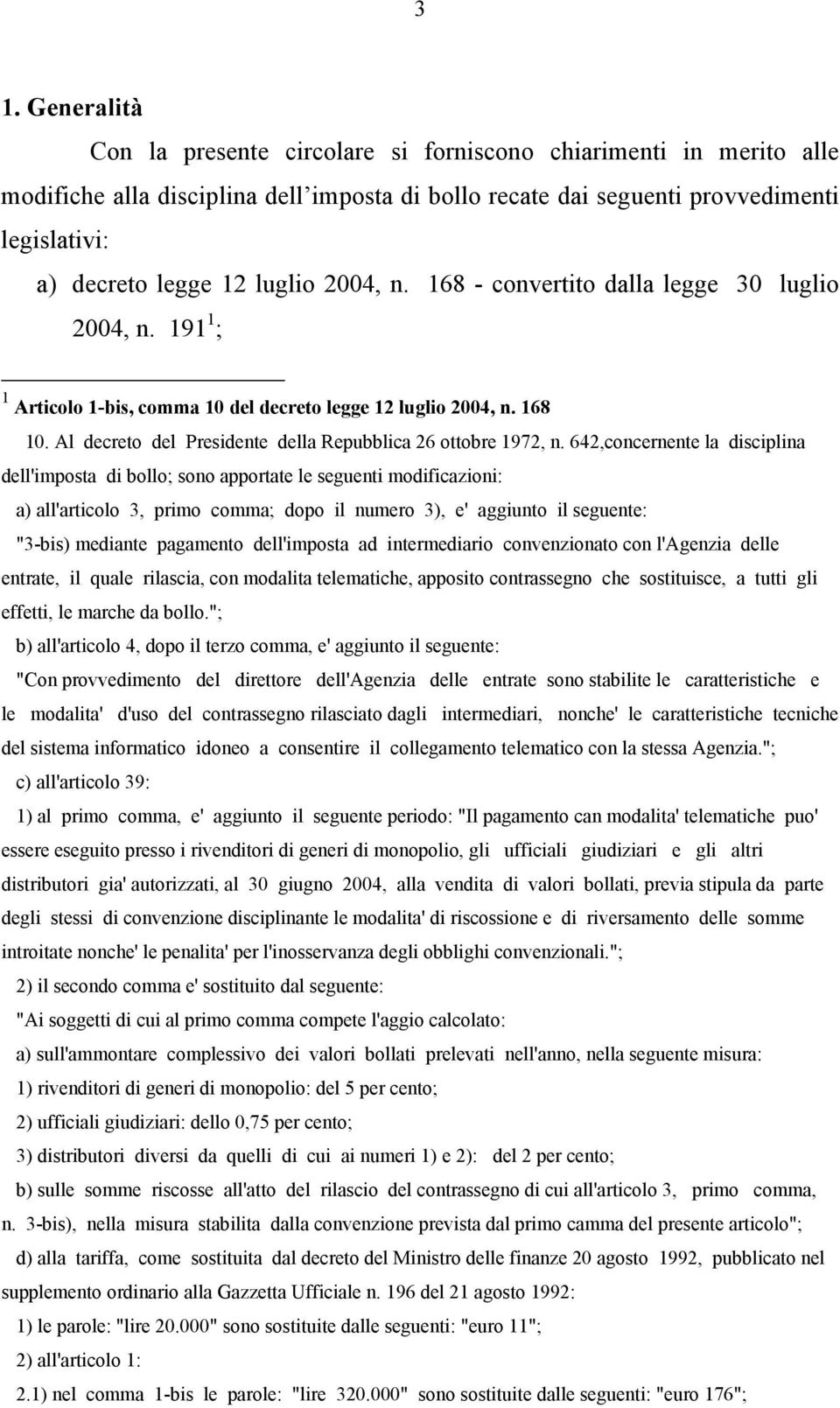 Al decreto del Presidente della Repubblica 26 ottobre 1972, n.