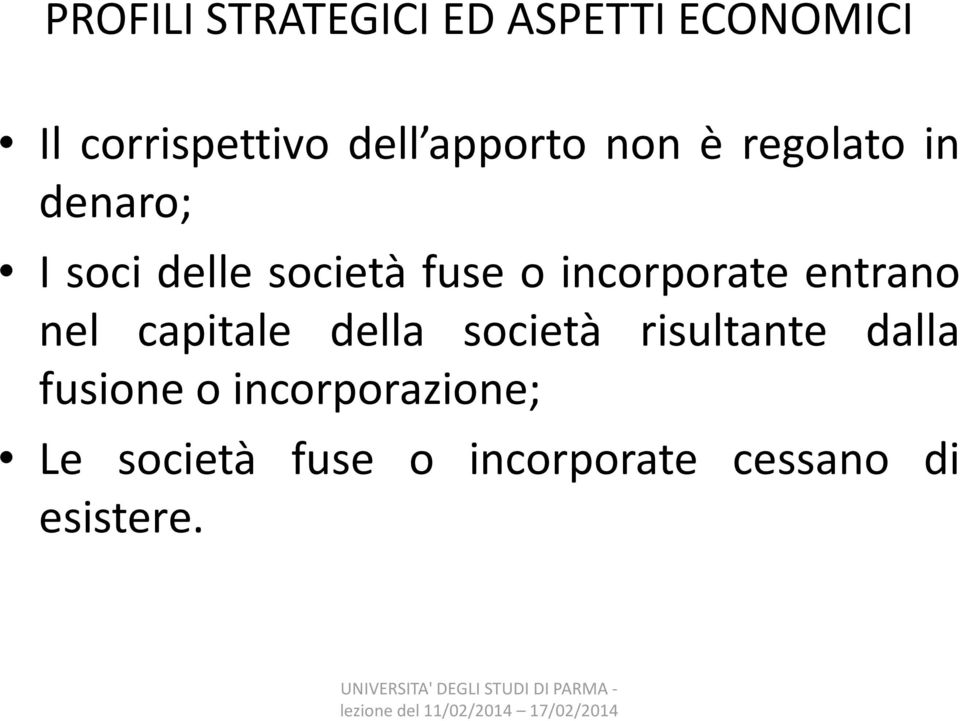 incorporate entrano nel capitale della società risultante dalla