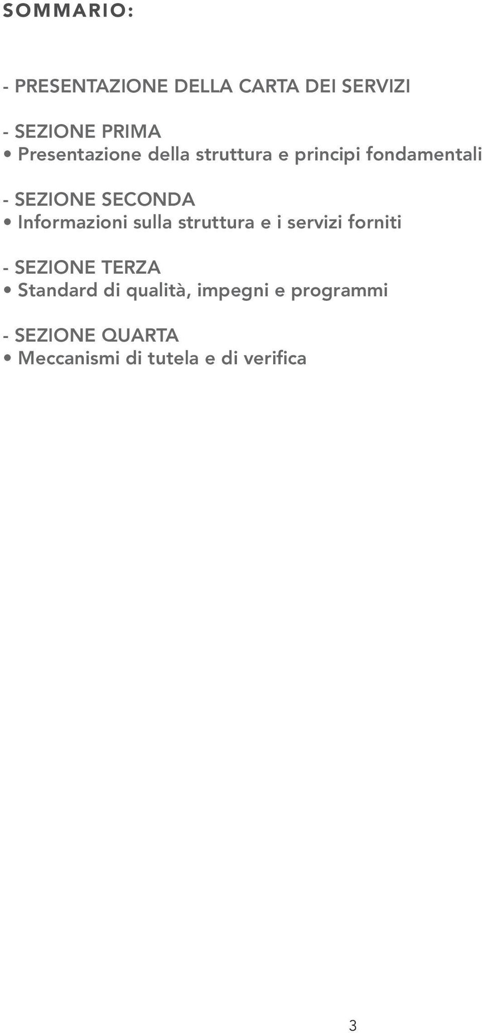 Informazioni sulla struttura e i servizi forniti - SEZIONE TERZA Standard