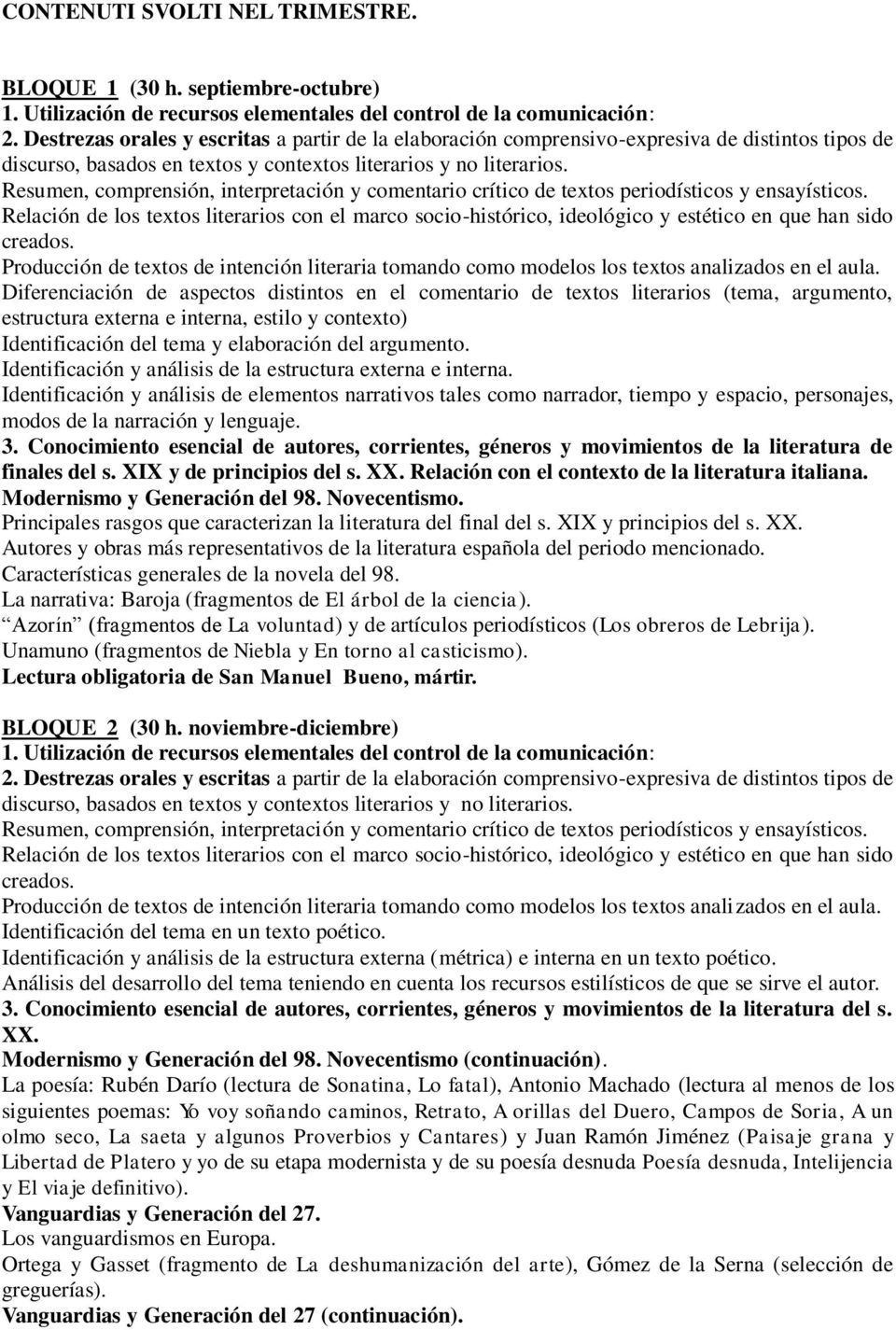 Resumen, comprensión, interpretación y comentario crítico de textos periodísticos y ensayísticos.