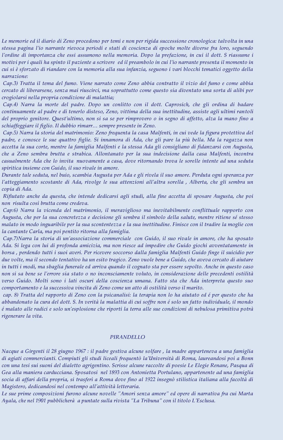 S riassume i motivi per i quali ha spinto il paziente a scrivere ed il preambolo in cui l'io narrante presenta il momento in cui si è sforzato di riandare con la memoria alla sua infanzia, seguono i