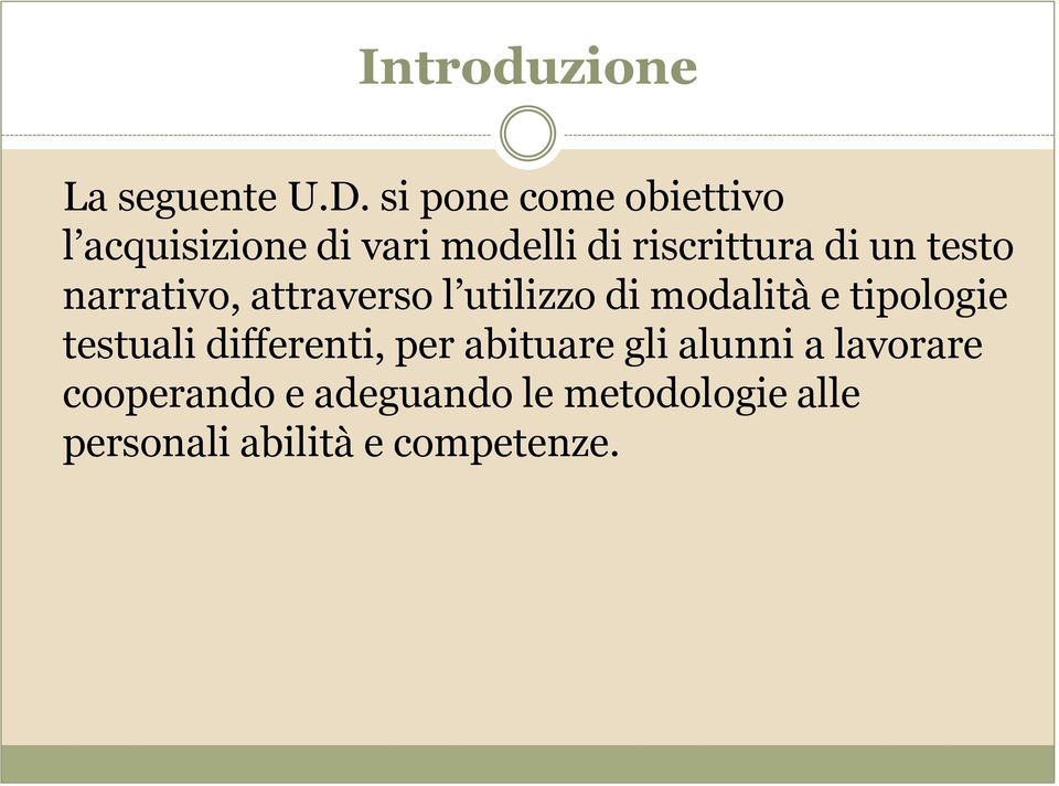 testo narrativo, attraverso l utilizzo di modalità e tipologie testuali