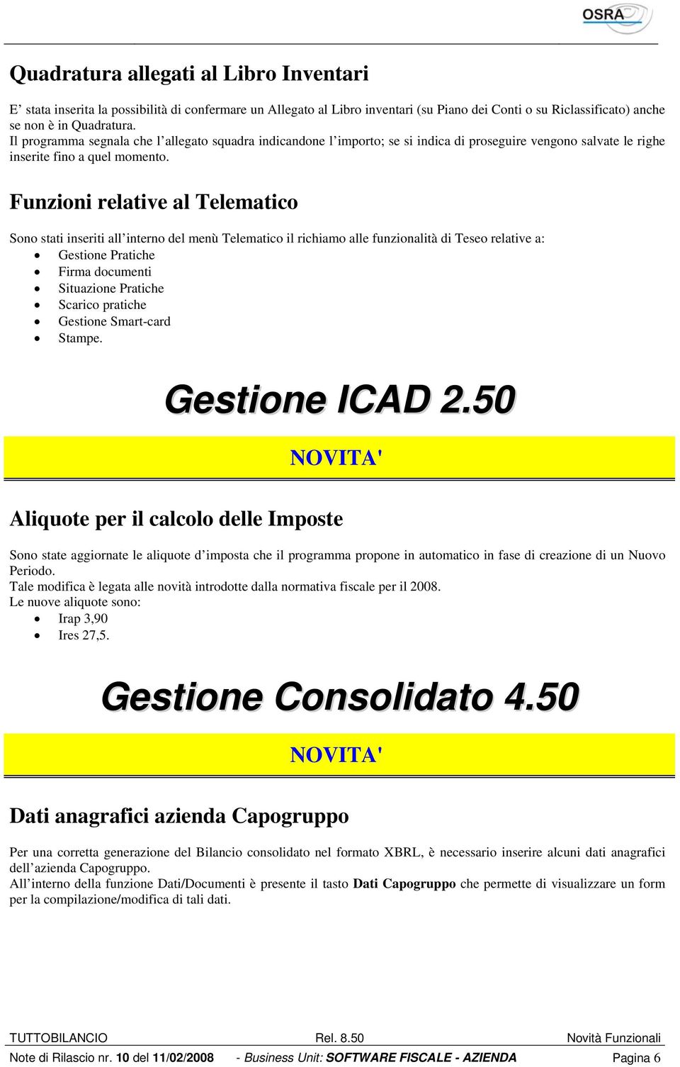 Funzioni relative al Telematico Sono stati inseriti all interno del menù Telematico il richiamo alle funzionalità di Teseo relative a: Gestione Pratiche Firma documenti Situazione Pratiche Scarico