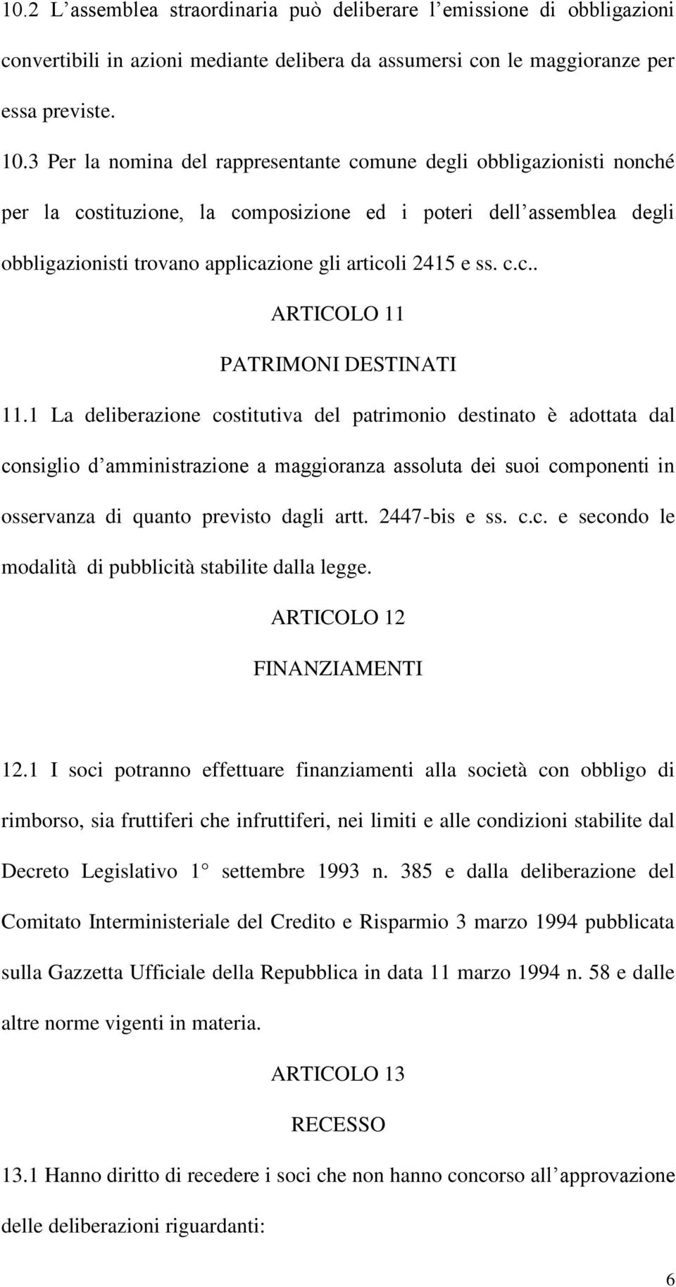 ss. c.c.. ARTICOLO 11 PATRIMONI DESTINATI 11.