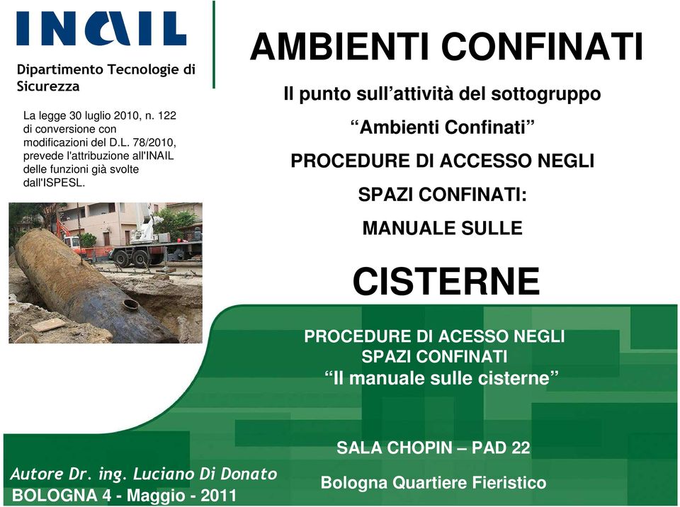 MANUALE SULLE CISTERNE PROCEDURE DI ACESSO NEGLI SPAZI CONFINATI Il manuale sulle cisterne Autore Dr. ing.