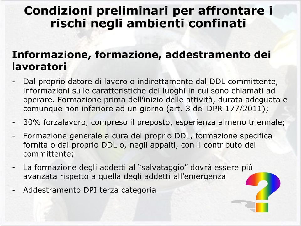 Formazione prima dell inizio delle attività, durata adeguata e comunque non inferiore ad un giorno (art.