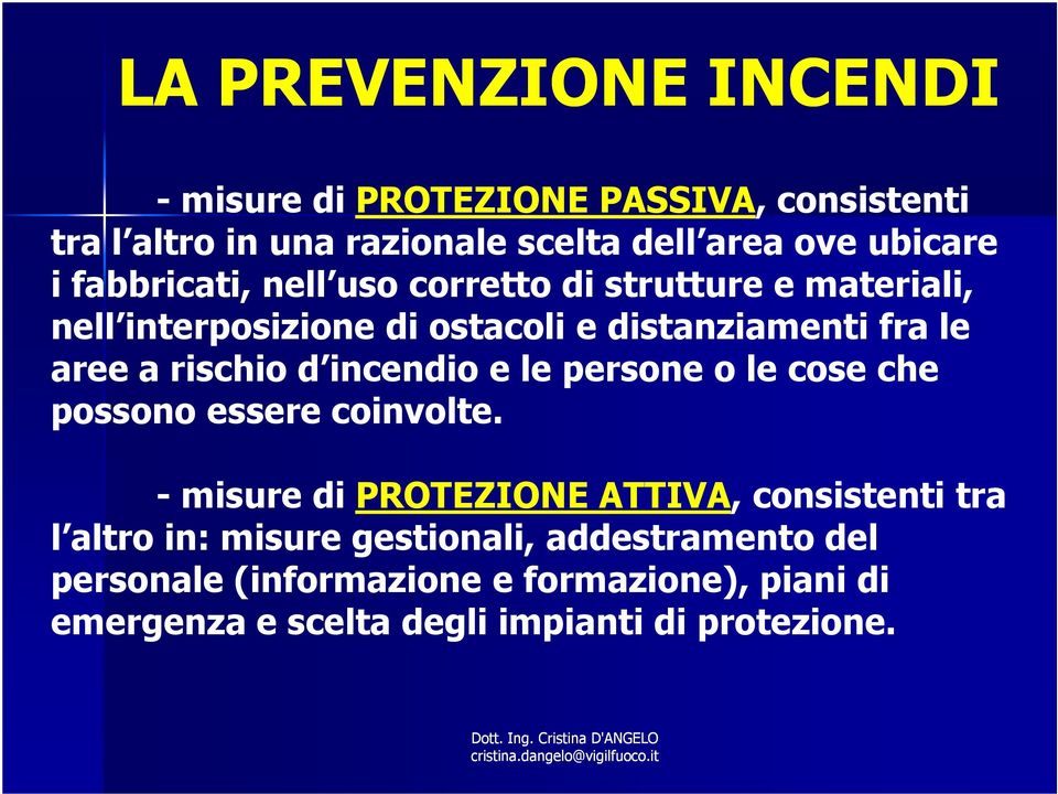 d incendio e le persone o le cose che possono essere coinvolte.