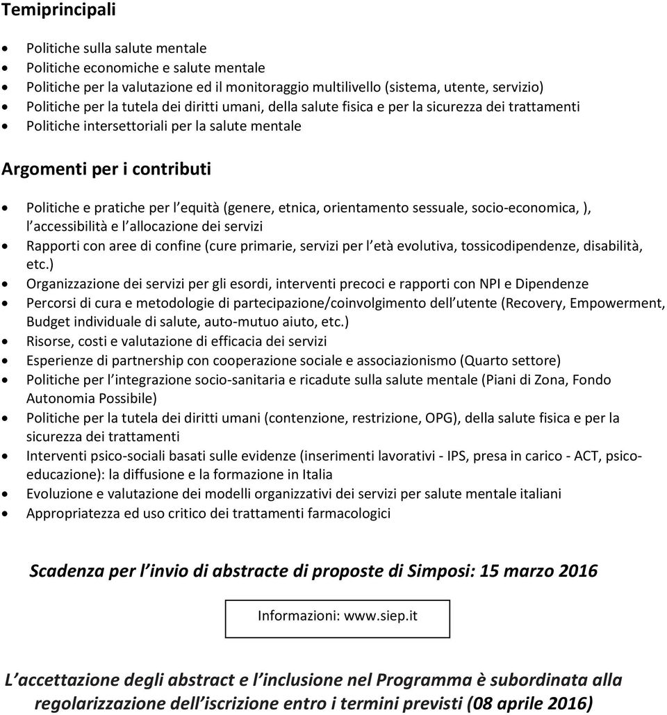 orientamento sessuale, socio-economica, ), l accessibilità e l allocazione dei servizi Rapporti con aree di confine (cure primarie, servizi per l età evolutiva, tossicodipendenze, disabilità, etc.