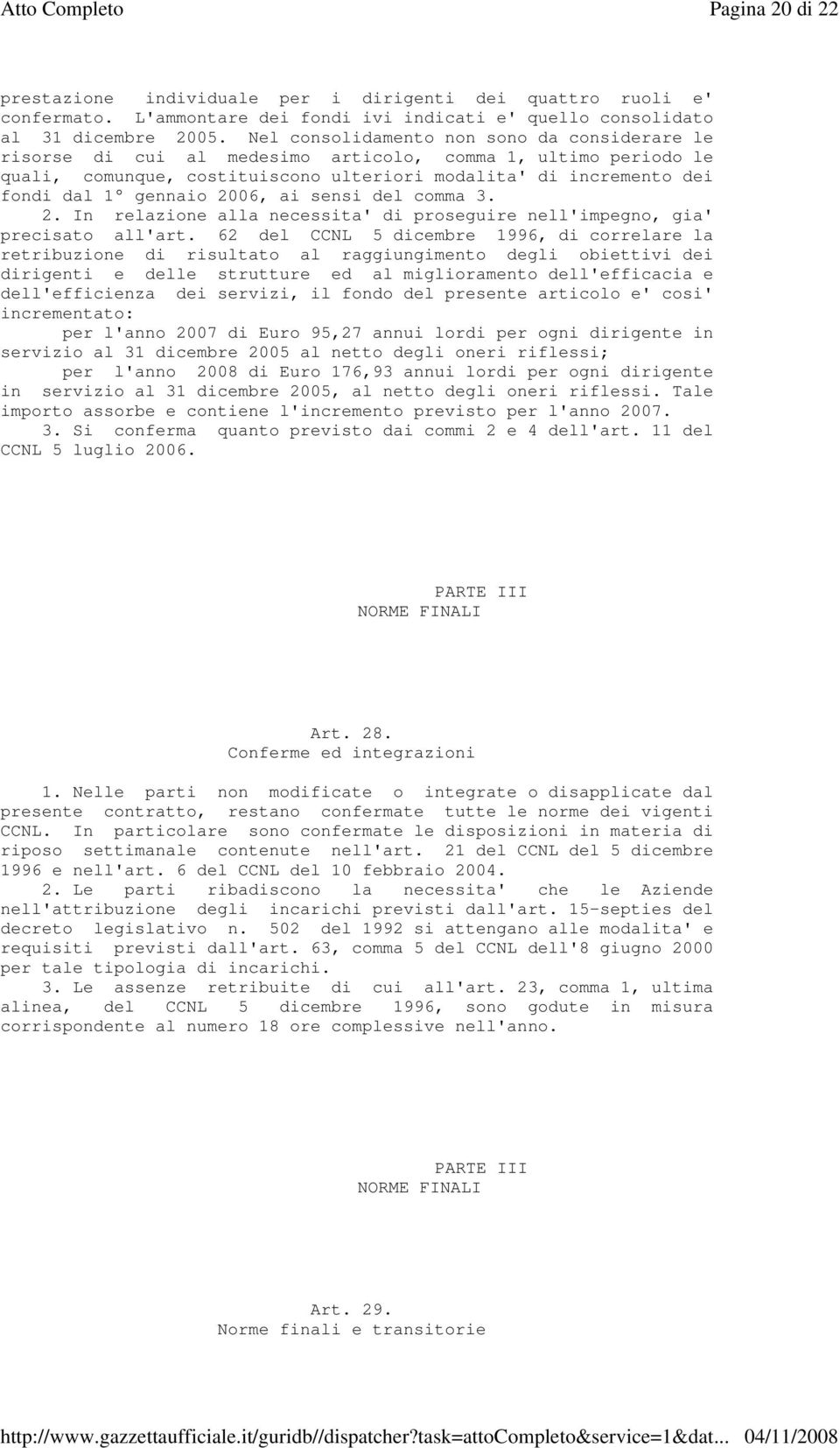 2006, ai sensi del comma 3. 2. In relazione alla necessita' di proseguire nell'impegno, gia' precisato all'art.