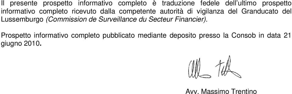 Lussemburgo (Commission de Surveillance du Secteur Financier).