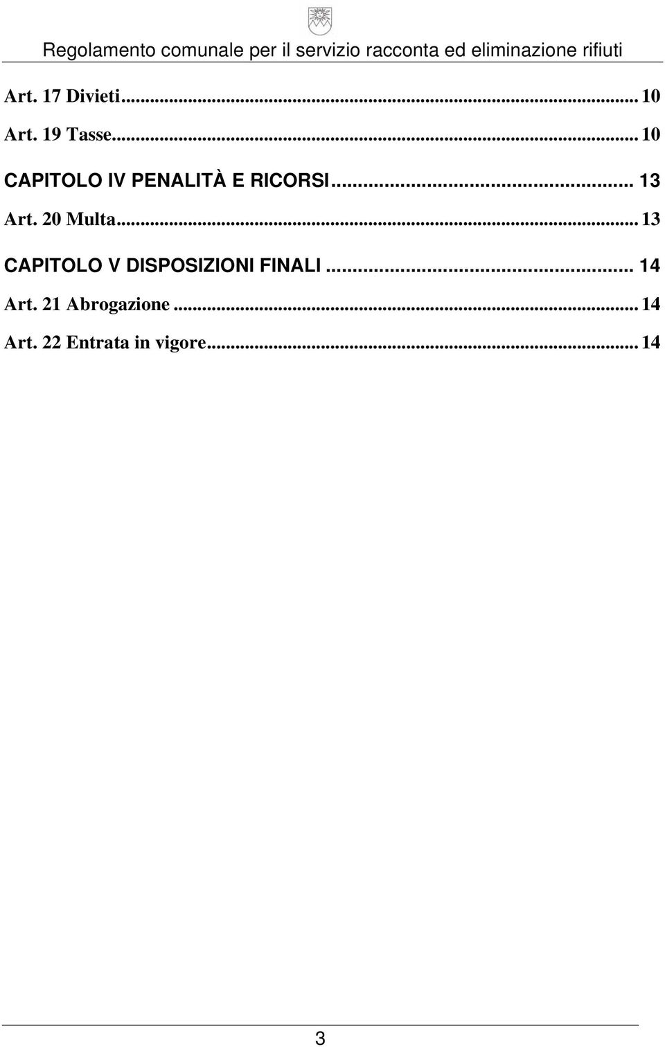 20 Multa... 13 CAPITOLO V DISPOSIZIONI FINALI.