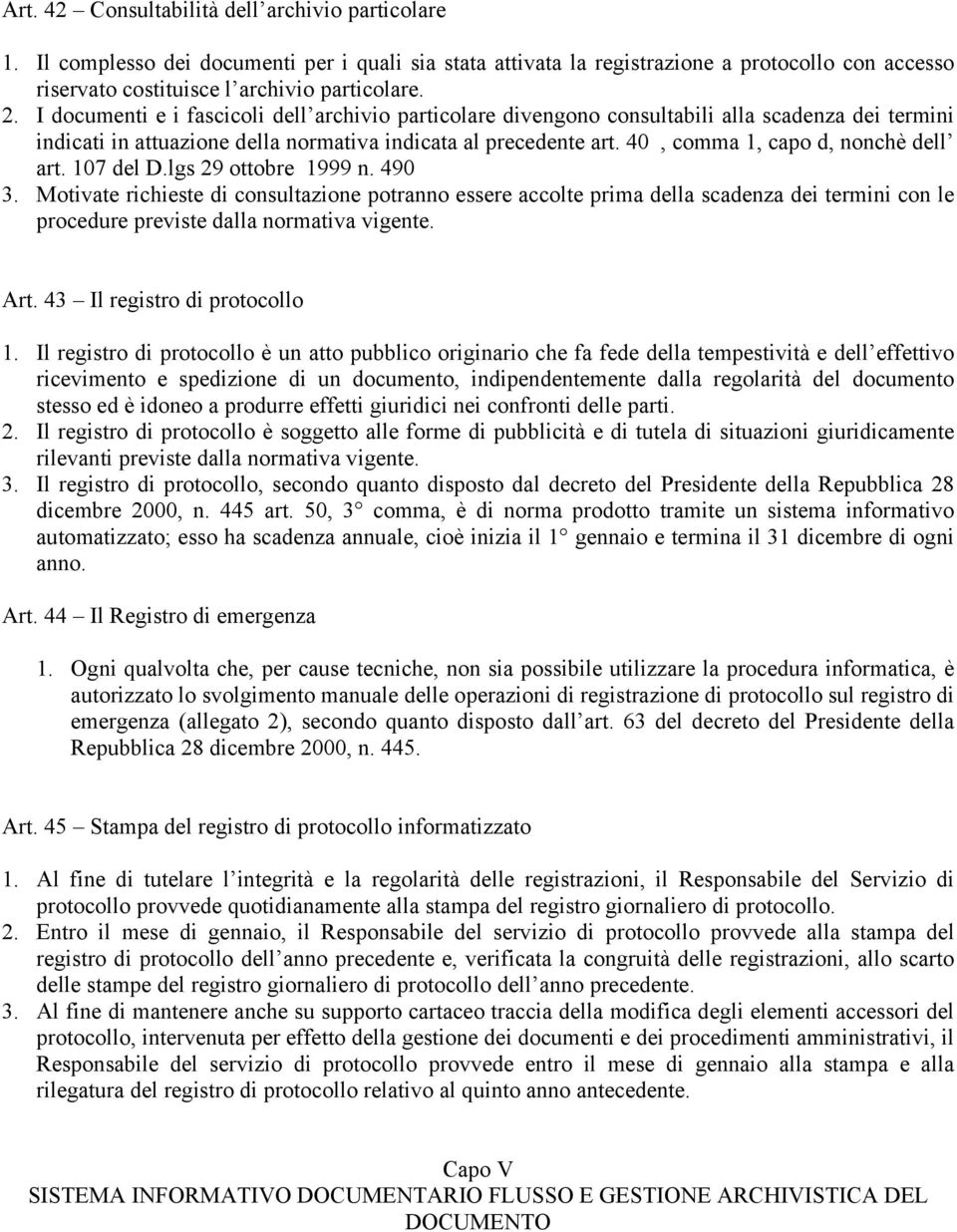 40, comma 1, capo d, nonchè dell art. 107 del D.lgs 29 ottobre 1999 n. 490 3.