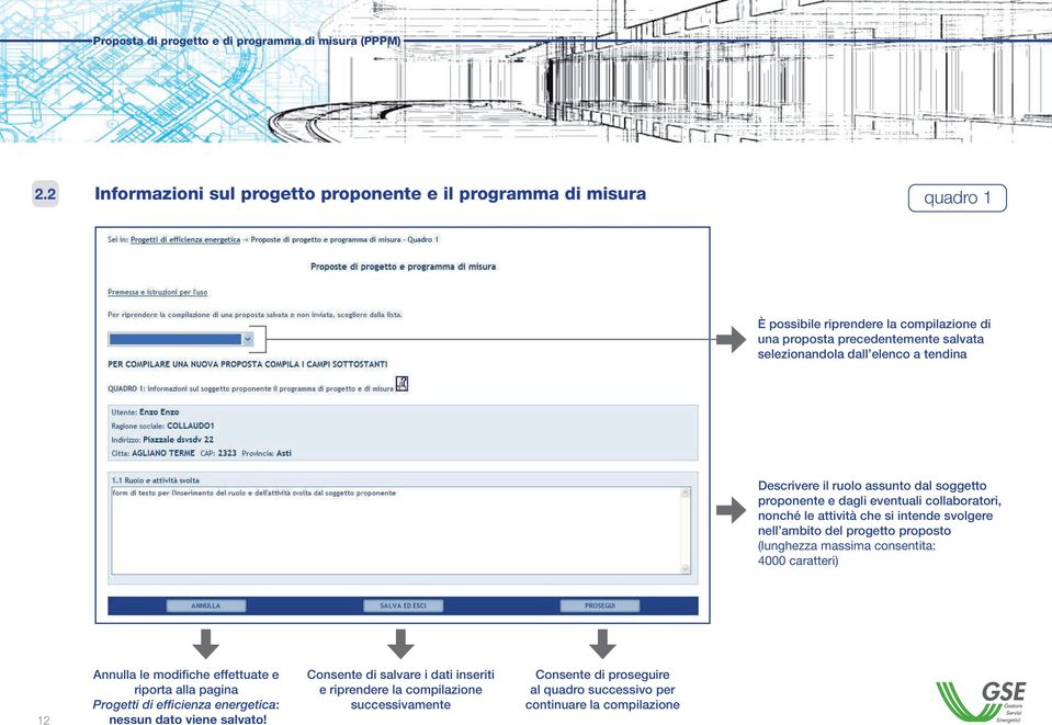 progetto proposto (lunghezza massima consentita: 4000 caratteri) 12 Annulla le modifiche effettuate e riporta alla pagina Progetti di efficienza energetica: nessun dato