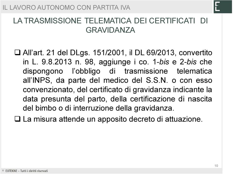 1-bis e 2-bis che dispongono l obbligo di trasmissione telematica all INP