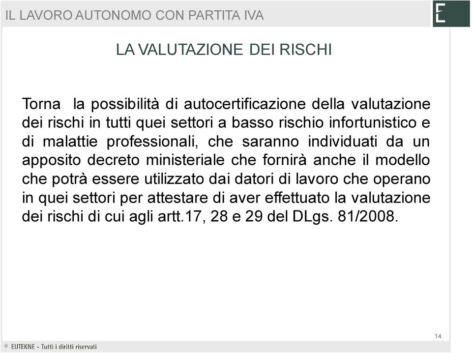 decreto ministeriale che fornirà anche il modello che potrà essere utilizzato dai datori di lavoro che operano in