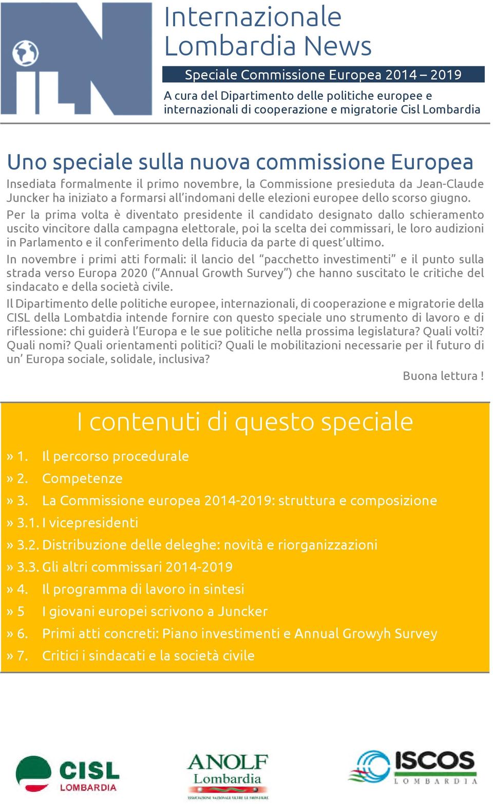 Per la prima volta è diventato presidente il candidato designato dallo schieramento uscito vincitore dalla campagna elettorale, poi la scelta dei commissari, le loro audizioni in Parlamento e il