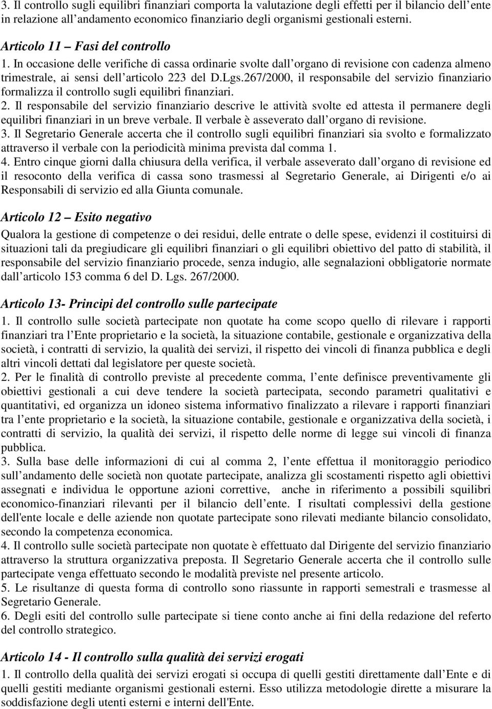 267/2000, il responsabile del servizio finanziario formalizza il controllo sugli equilibri finanziari. 2.