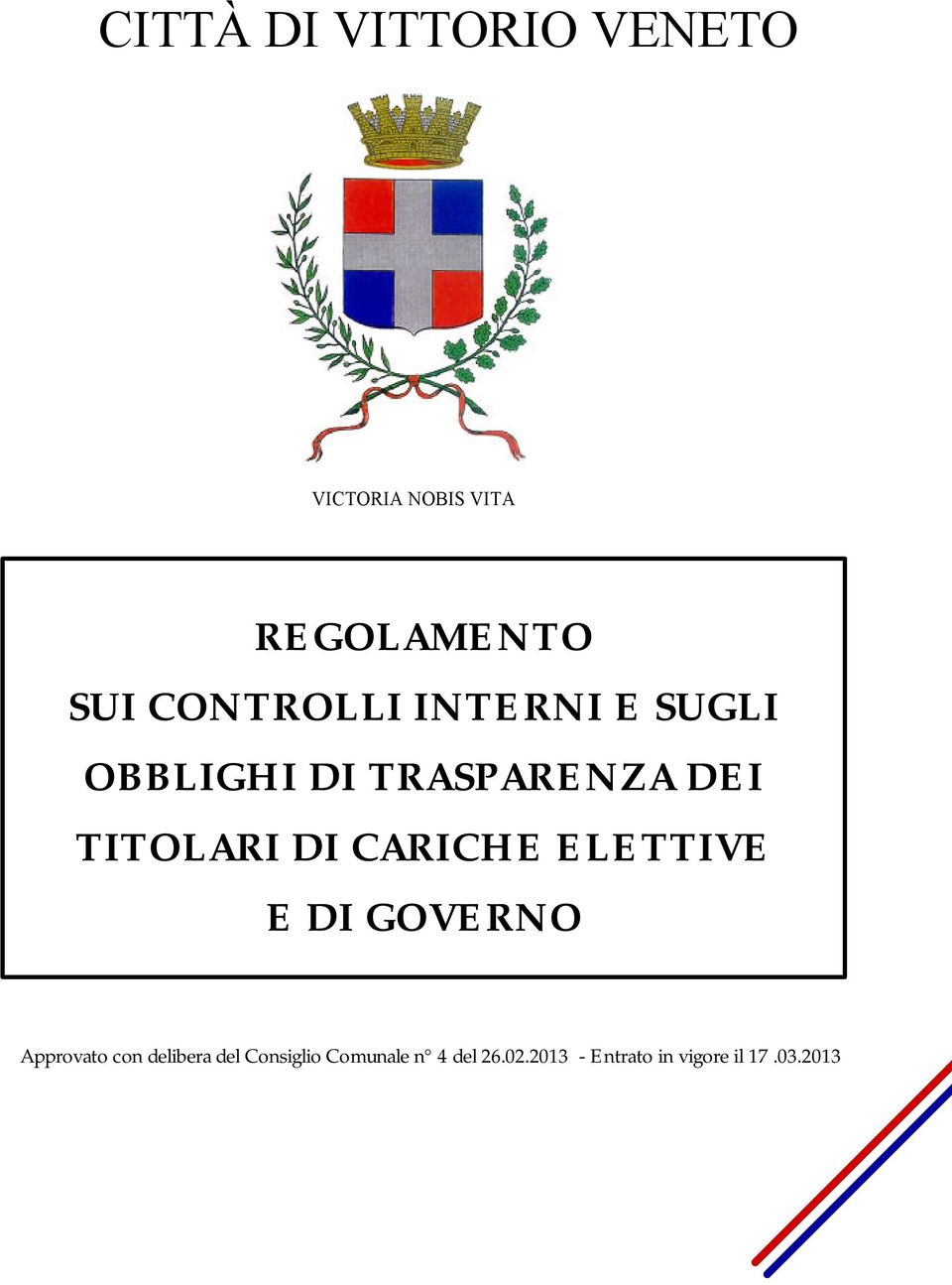 DI CARICHE ELETTIVE E DI GOVERNO Approvato con delibera del