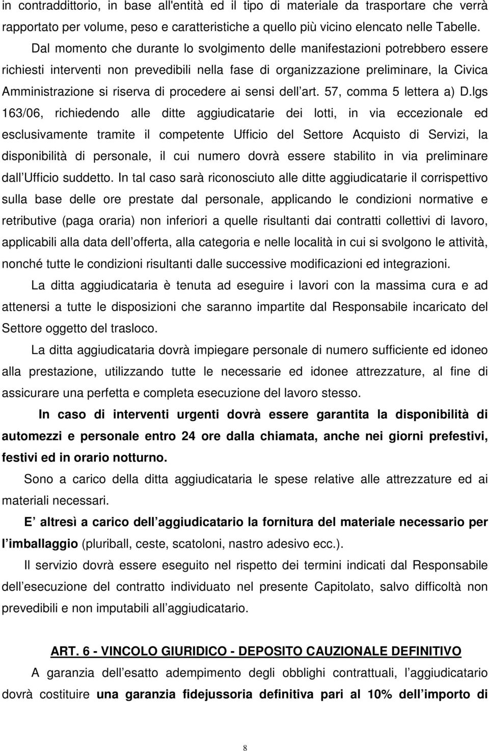 procedere ai sensi dell art. 57, comma 5 lettera a) D.