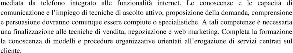 comprensione e persuasione dovranno comunque essere compiute o specialistiche.