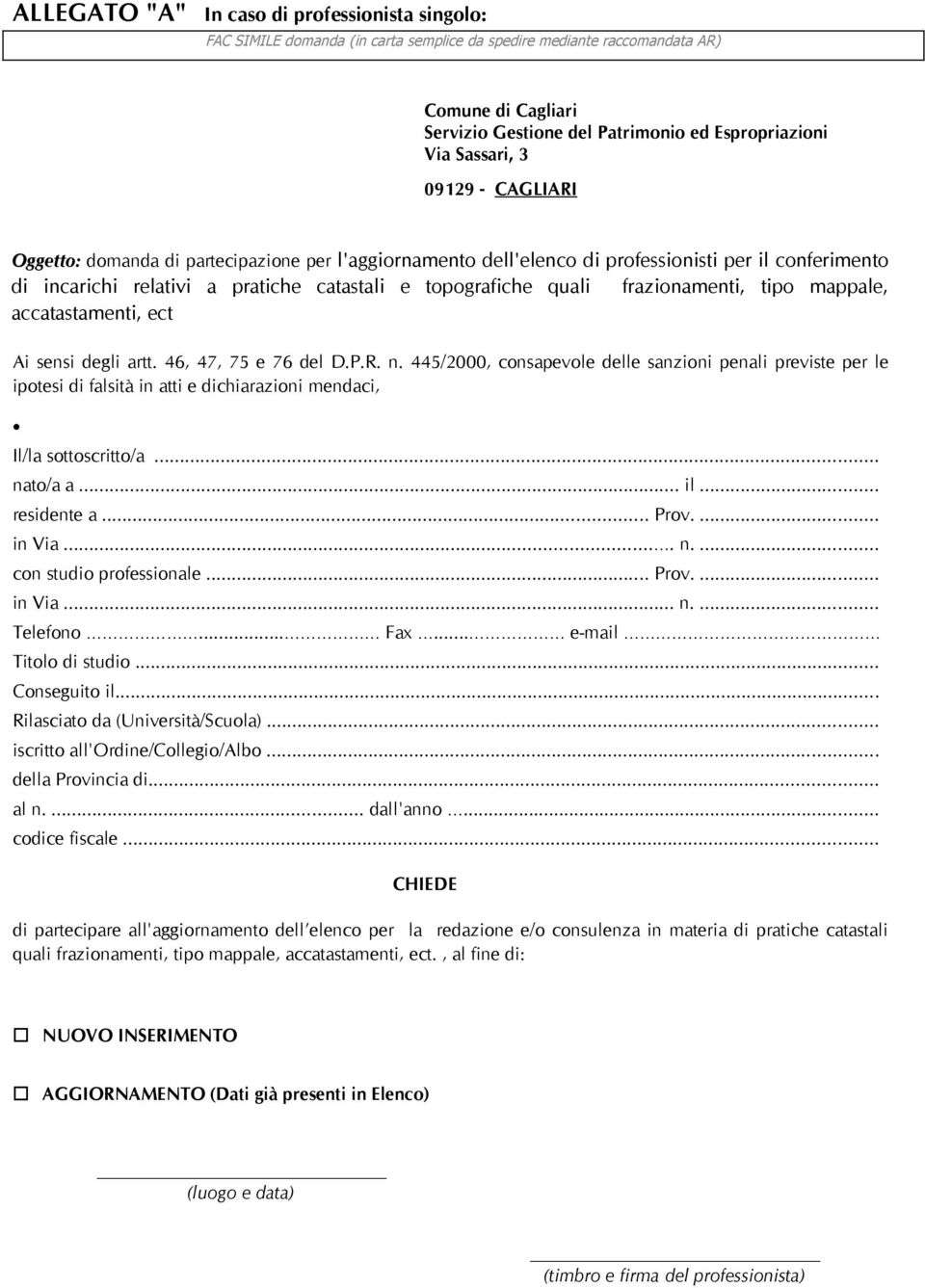 frazionamenti, tipo mappale, accatastamenti, ect Ai sensi degli artt. 46, 47, 75 e 76 del D.P.R. n.