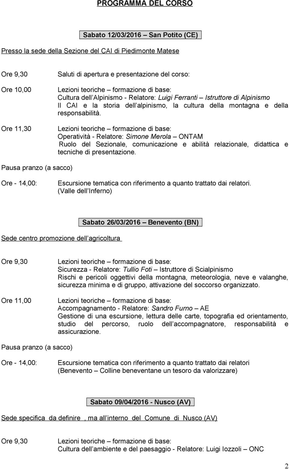 Operatività - Relatore: Simone Merola ONTAM Ruolo del Sezionale, comunicazione e abilità relazionale, didattica e tecniche di presentazione.