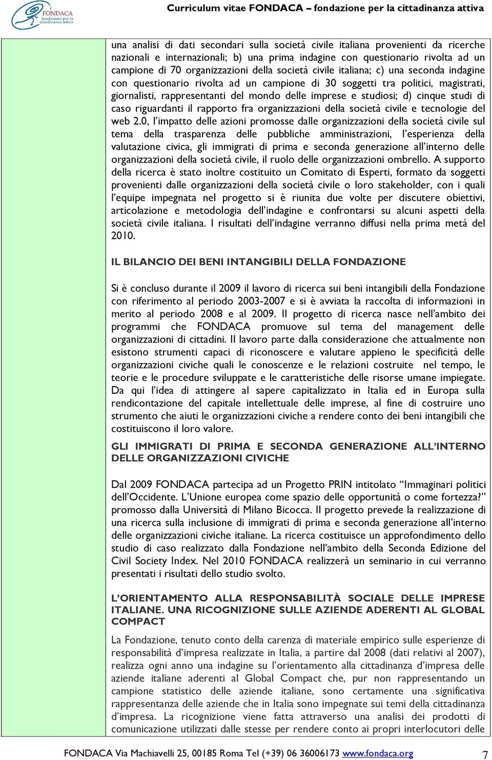 d) cinque studi di caso riguardanti il rapporto fra organizzazioni della società civile e tecnologie del web 2.