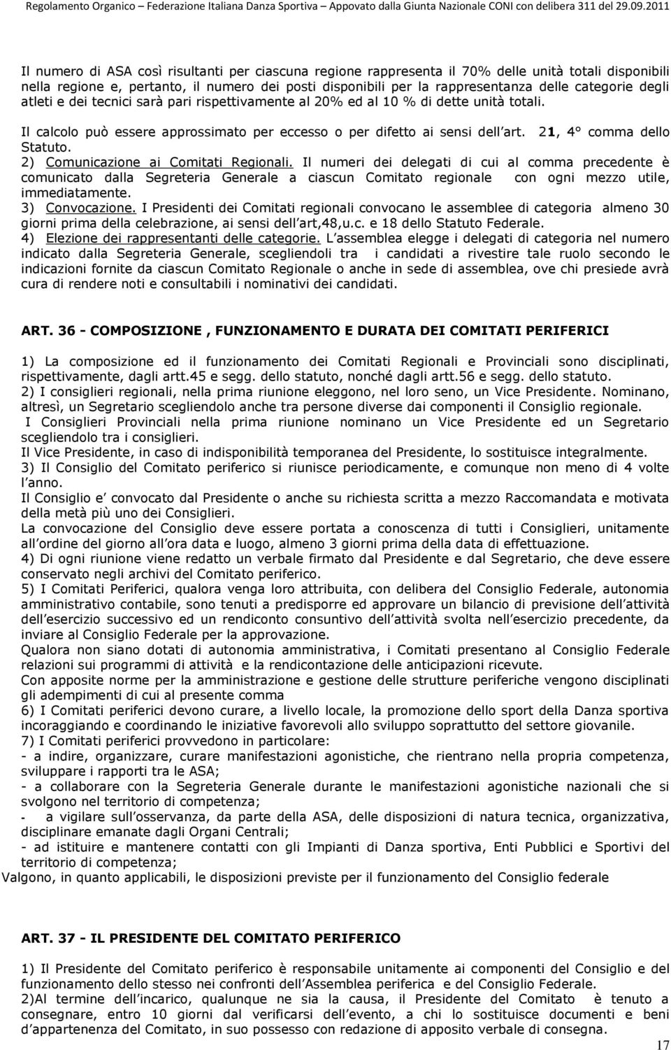 21, 4 comma dello Statuto. 2) Comunicazione ai Comitati Regionali.