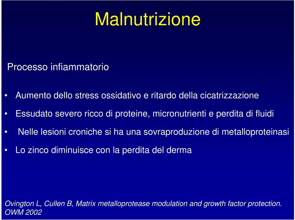 lesioni croniche si ha una sovraproduzione di metalloproteinasi Lo zinco diminuisce con la