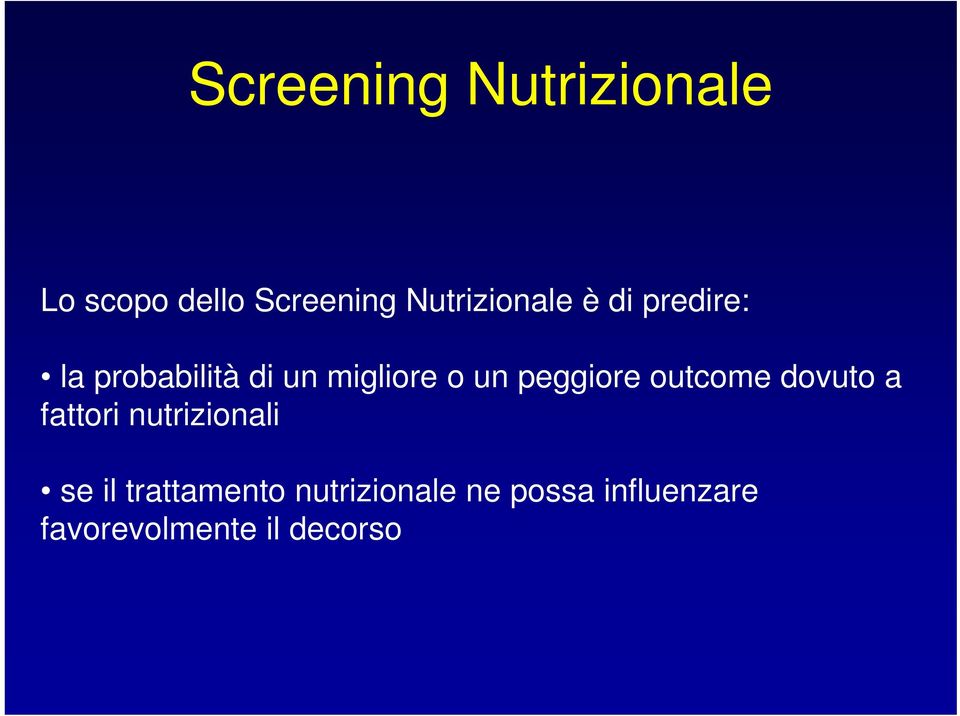 un peggiore outcome dovuto a fattori nutrizionali se il