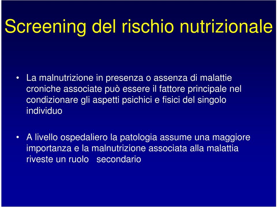 psichici e fisici del singolo individuo A livello ospedaliero la patologia assume una