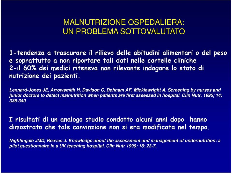 Screening by nurses and junior doctors to detect malnutrition when patients are first assessed in hospital. Clin Nutr.