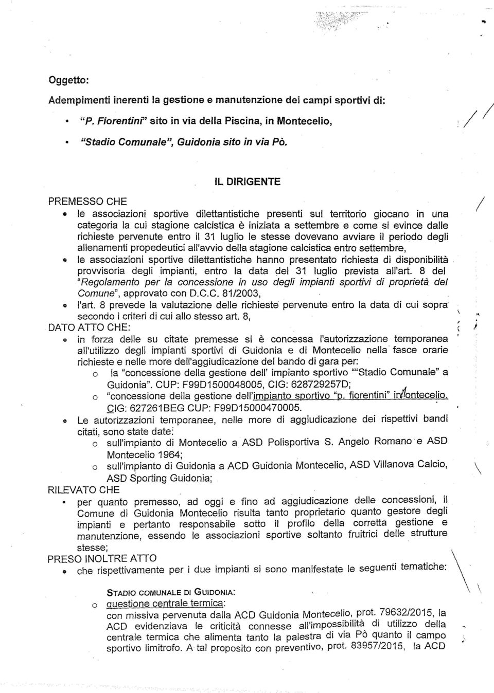 stesse dvevan aware l perd degl allenament prpedeutc all'aw della stagne calcstca entr settembre, le asscazn sprtve dlettantstche hann presentat rchesta d dspnbltà prwsra degl mpant, entr la data del