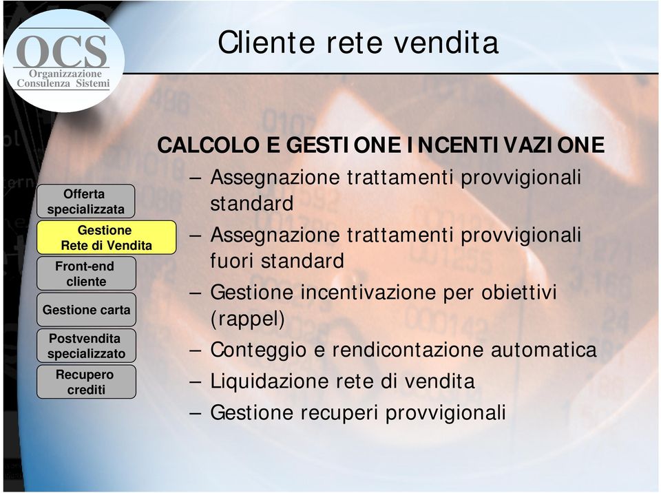 Assegnazione trattamenti provvigionali fuori standard Gestione incentivazione per obiettivi