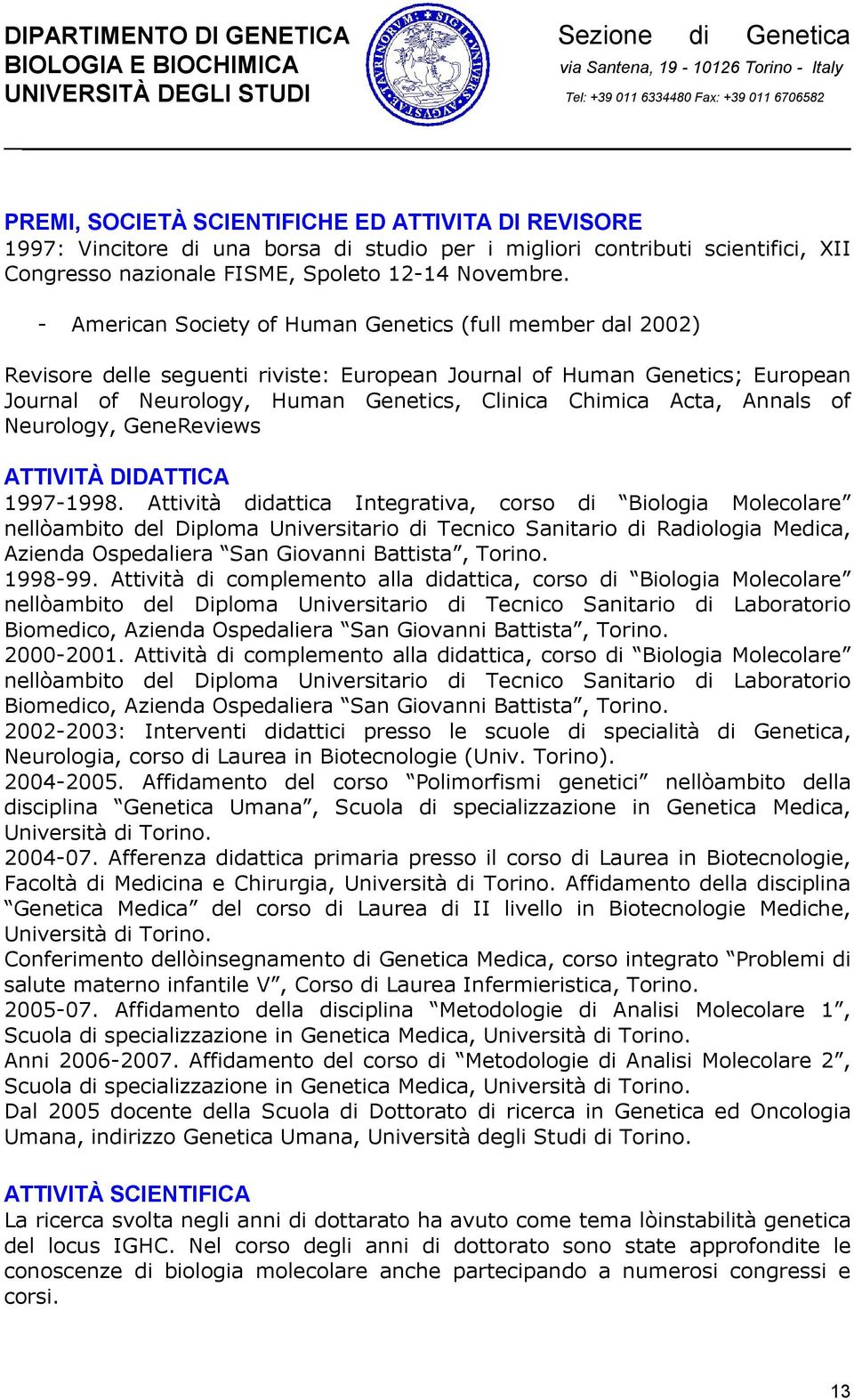 Annals of Neurology, GeneReviews ATTIVITÀ DIDATTICA 1997-1998.