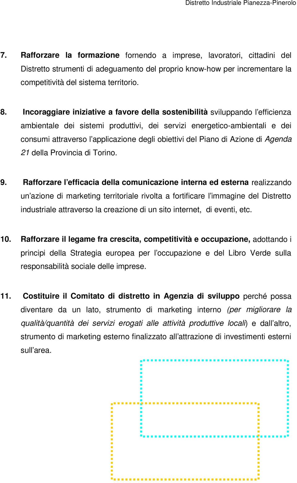 obiettivi del Piano di Azione di Agenda 21 della Provincia di Torino. 9.