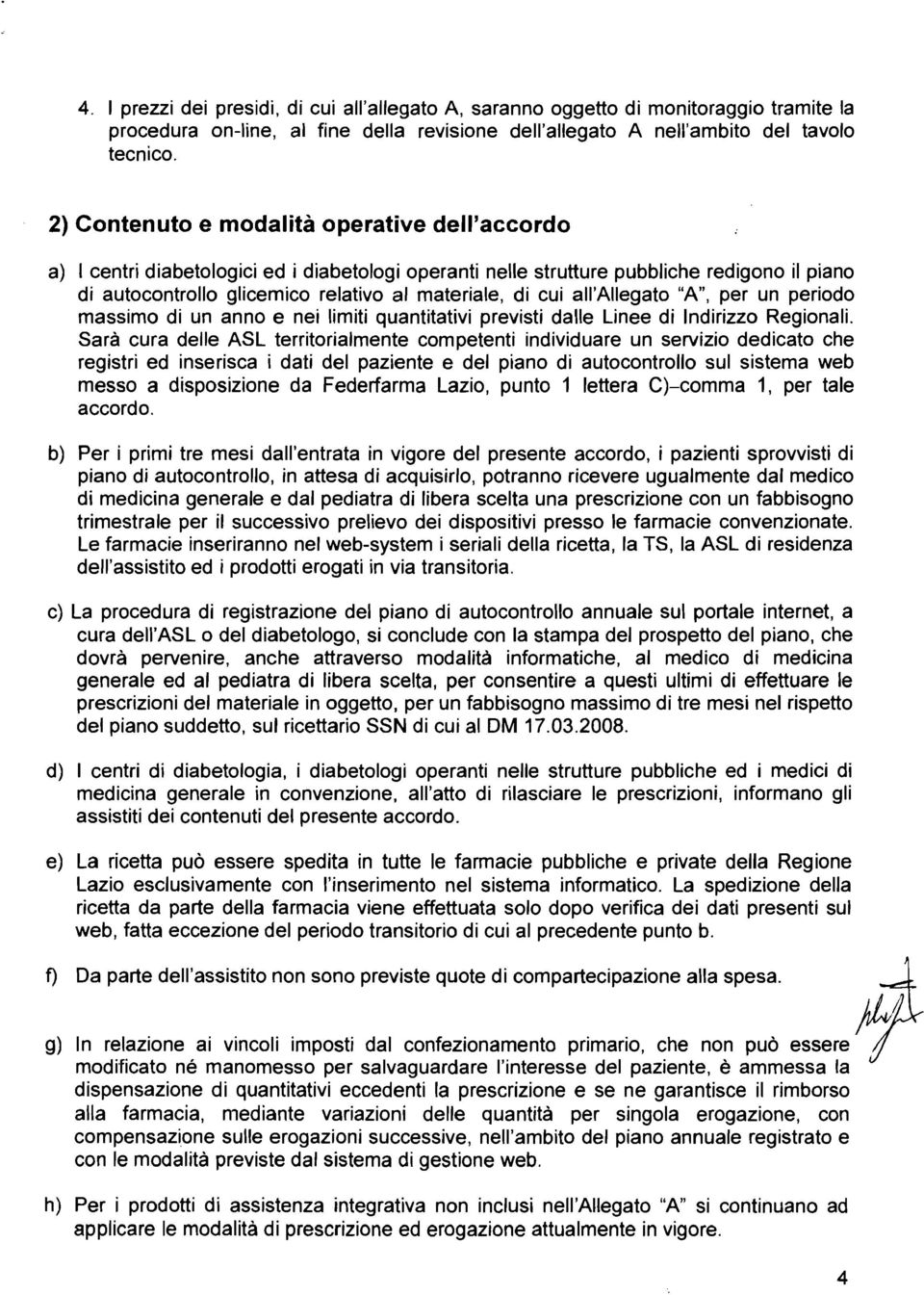 all'allegato "A", per un periodo massimo di un anne e nei limiti quantitativi previsti dalle Linee di Indirizzo Regionali.