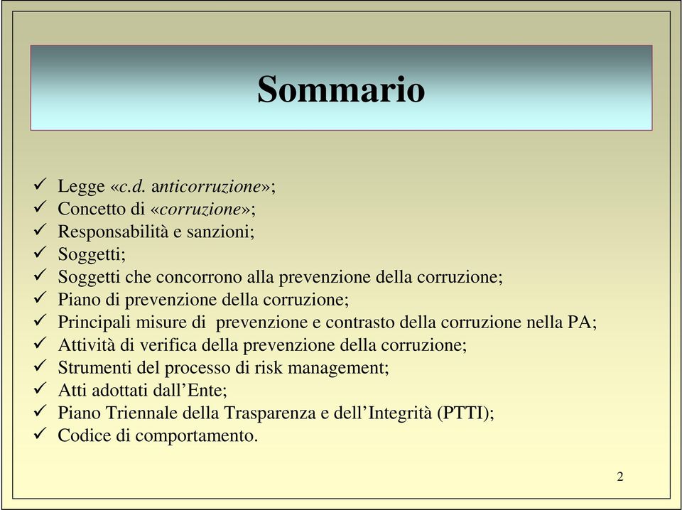 della corruzione; Piano di prevenzione della corruzione; Principali misure di prevenzione e contrasto della corruzione