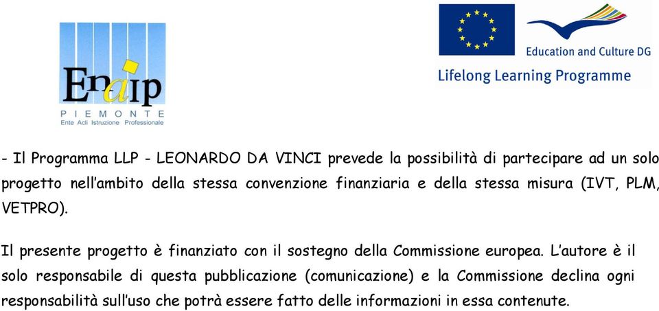 Il presente progetto è finanziato con il sostegno della Commissione europea.