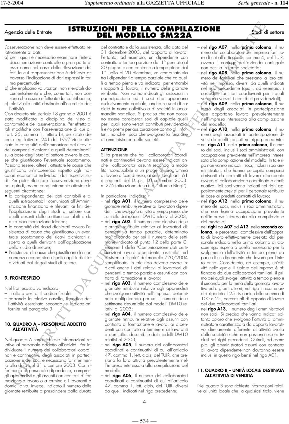 essere effettuate dal contribuente; c) relativi alle unità destinate all esercizio dell attività.