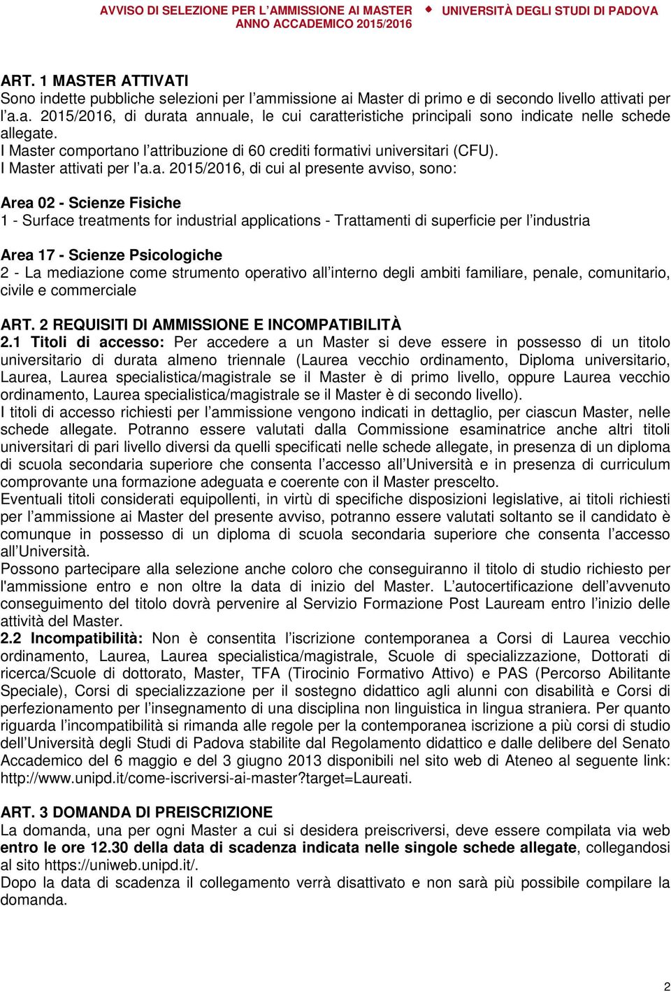 treatments for industrial applications - Trattamenti di superficie per l industria Area 17 - Scienze Psicologiche 2 - La mediazione come strumento operativo all interno degli ambiti familiare,