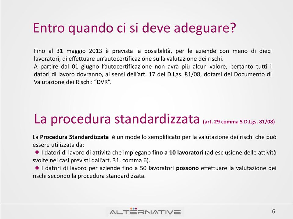 81/08, dotarsi del Documento di Valutazione dei Rischi: DVR. La procedura standardizzata (art. 29 comma 5 D.Lgs.