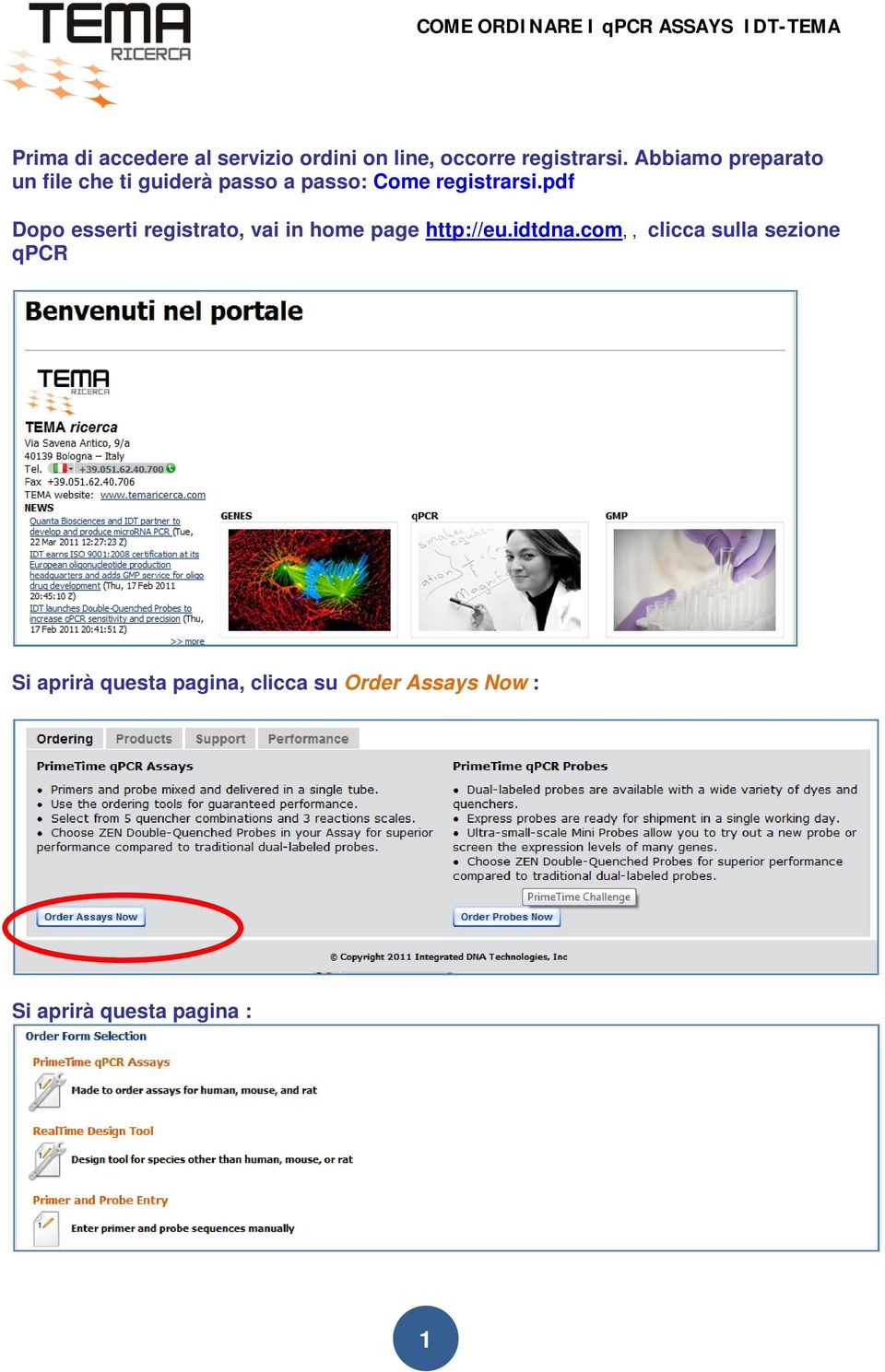 pdf Dopo esserti registrato, vai in home page http://eu.idtdna.