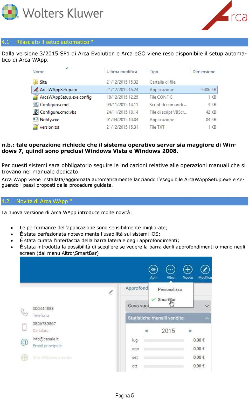 Per questi sistemi sarà obbligatorio seguire le indicazioni relative alle operazioni manuali che si trovano nel manuale dedicato.