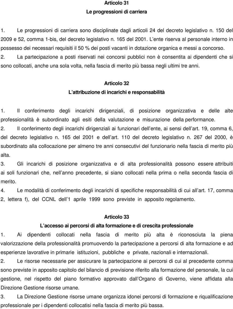 Articolo 32 L attribuzione di incarichi e responsabilità 1.