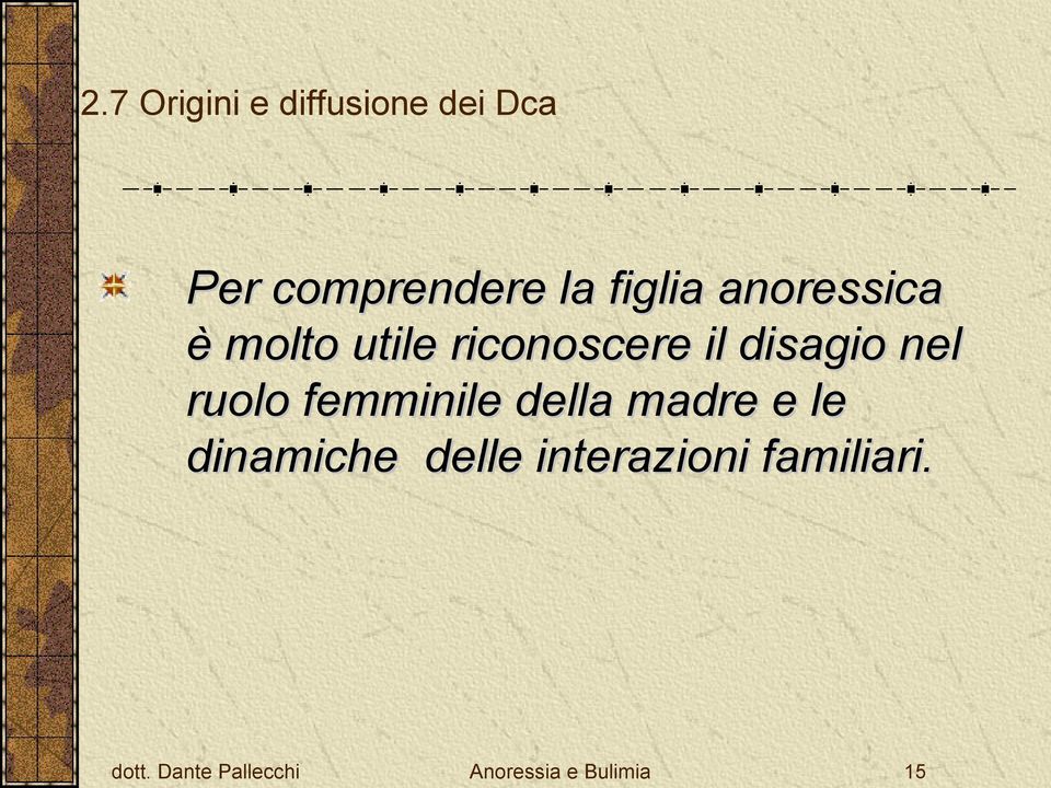 nel ruolo femminile della madre e le dinamiche delle