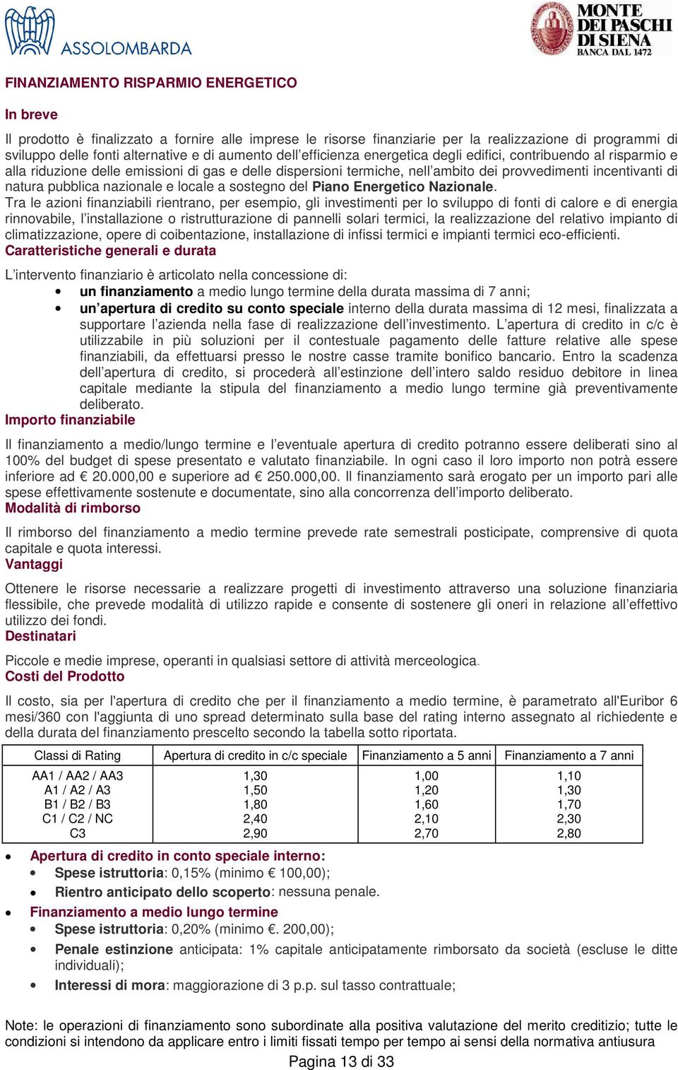 nazionale e locale a sostegno del Piano Energetico Nazionale.