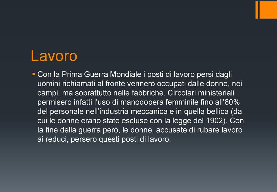 Circolari ministeriali permisero infatti l uso di manodopera femminile fino all 80% del personale nell industria