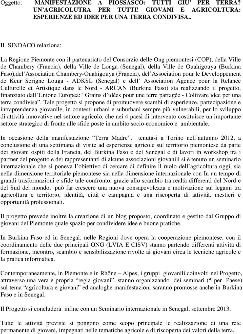 (Burkina Faso),del Association Chambery-Ouahigouya (Francia), del Association pour le Developpement de Keur Serigne Louga - ADKSL (Senegal) e dell Association Agence pour la Relance Culturelle et